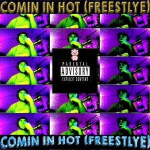 COMIN IN HOT (FREESTYLE) [Explicit]