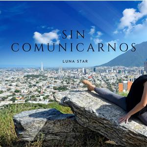 SIN COMUNICARNOS