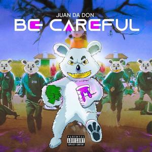 Be Careful (Explicit)