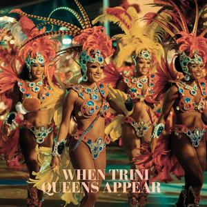 When Trini Queens Appear