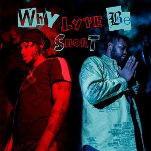 Why Lyfe Be Short (Explicit)