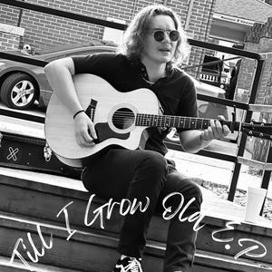 Till I Grow Old E.P (Explicit)