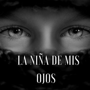 LA NIÑA DE MIS OJOS