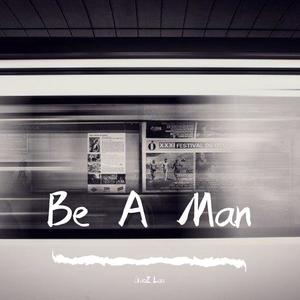 Be A Man