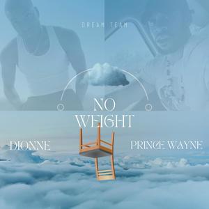 No Weight (feat. Prince Wayne)