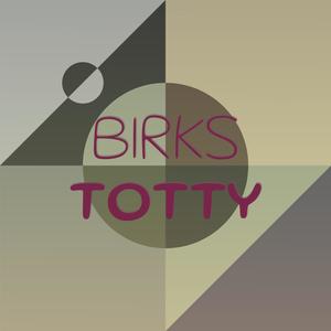 Birks Totty