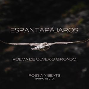 Espantapájaros (Poema de Oliverio Girondo)