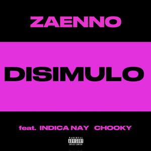 DISIMULO (feat. Indica Nay & Chooky) [Explicit]