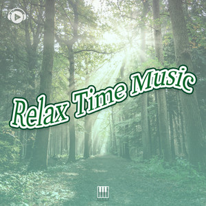 Relax Time Music -美しいピアノメロディーで快適なひと時を-