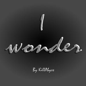 I wonder (Explicit)