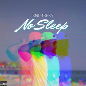 No Sleep (Explicit)