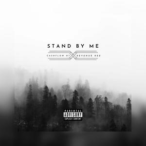 STAND BY ME (feat. Revenue Ree) [Explicit]