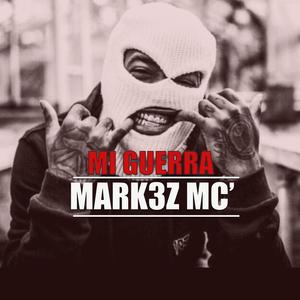 MI GUERRA MARK3Z MC (Explicit)