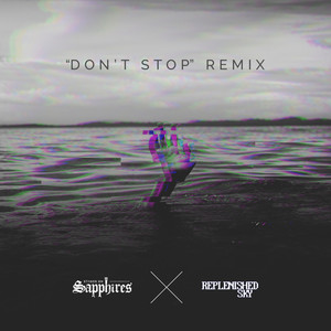 Don’t Stop (Replenished Sky Remix)