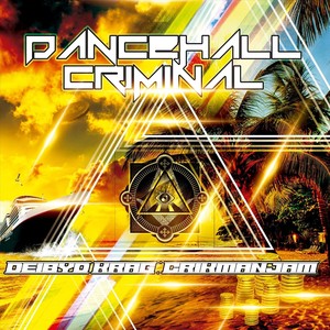 Dancehall Criminal(feat. Crikmanjam)