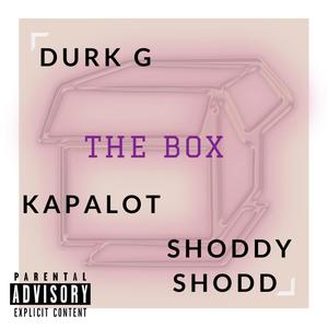 The Box (feat. Kapalot & Shoddy Shodd) (Explicit)