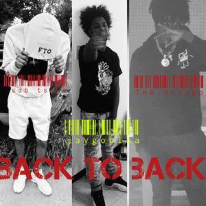 Back 2 Back (feat. Tnb Scrapp & Jaygoblaa) (Explicit)