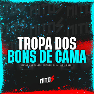 Tropa Dos Bons De Cama (Explicit)