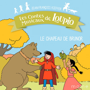 Le chapeau de Brunor - Les contes musicaux de Loupio