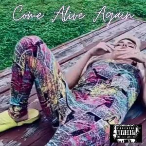 Come Alive Again (feat. DalleLama) (Explicit)