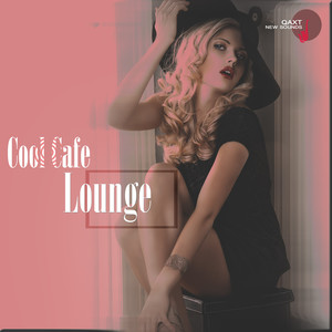 Cool Cafe Lounge (QAXT New Sounds)