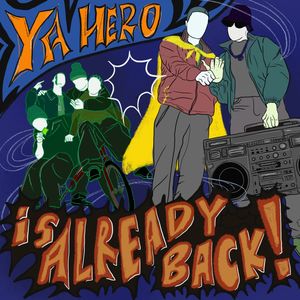 Ya Hero Is Already Back!