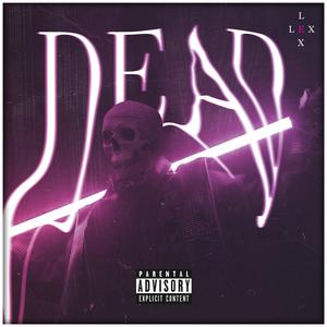DEAD (feat. Kid Kreep) (Explicit)