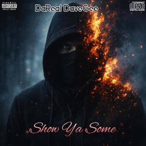 Show Ya Some (Explicit)