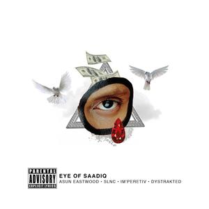Eye of Saadiq (feat. SLNC & Dystrakted) (Explicit)