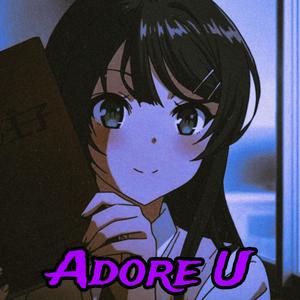 Adore U (Explicit)