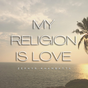 My Religion Is Love