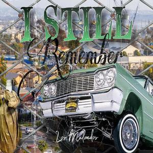 I Still Remember (feat. Necio Malvado, Stilow Nasty, Cisco The Kid, The One & G-WA) (Explicit)