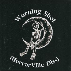 Warning Shot (HorrorVille Diss) [Explicit]