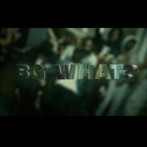 Bg What (feat. Kai B) (Explicit)