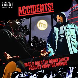 The 17th Cipher presents... ACCIDENTS! (Explicit)