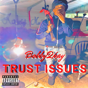 Trust Issues (Explicit)