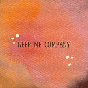 Keep Me Company