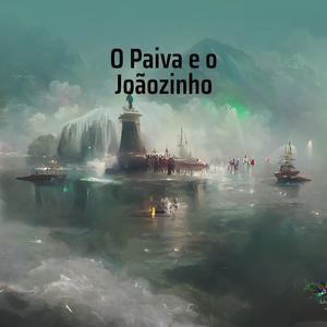 O Paiva e o Joãozinho (Explicit)