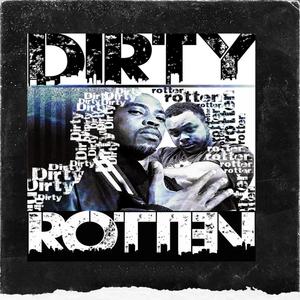 DIRTY ROTTEN (Explicit)