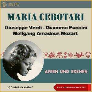 Giacomo Puccini - Wolfgang Amadeus Mozart - Giuseppe Verdi: Arien und Szenen (Berlin Recordings of 1941 - 1947)