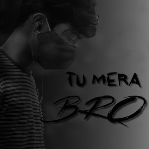 Tu Mera Bro (Explicit)