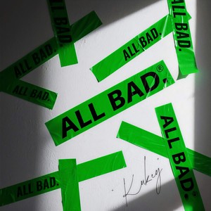 ALL BAD