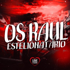 OS RAUL ESTELIONATÁRIO (Super Slowed|Explicit)