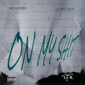 On My **** (feat. Lil Mitch Boy) [Explicit]