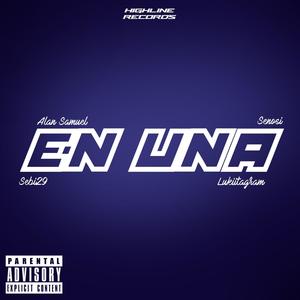 En Una (feat. Alan Samuel, Senosi, Sebi29 & Lukiitagram)