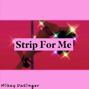 Strip for me (Explicit)