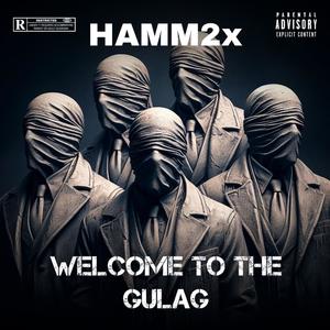 WELCOME TO THE GULAG (Explicit)