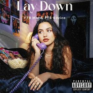 FTB Mar - Lay Down (feat. FTB Bovice) (Explicit)