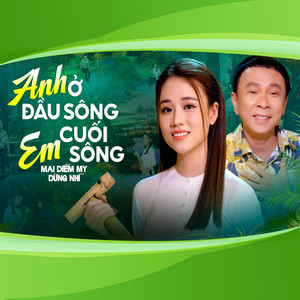 Anh Ở Đầu Sông Em Cuối Sông