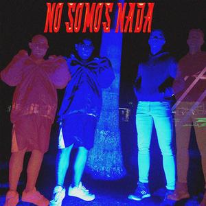 No somos nada (feat. CHANTHER)